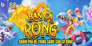 Vài nét về tựa game bắn cá rồng tại BJ88