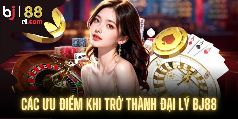Lợi ích khi trở thành đại lý BJ88 là gì? Lợi ích khi trở thành đại lý BJ88 là gì?