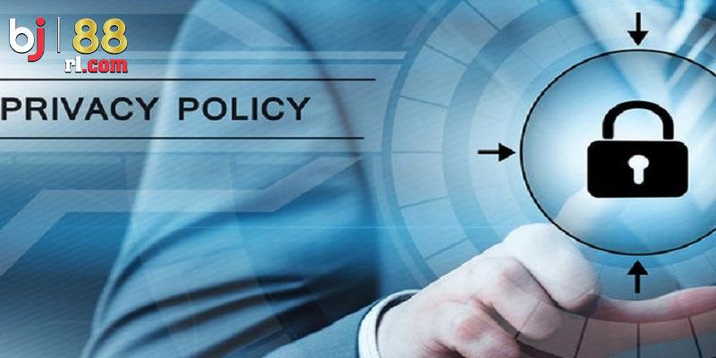 Vài điều cần biết về quyền riêng tư BJ88 Vài điều cần biết về quyền riêng tư BJ88